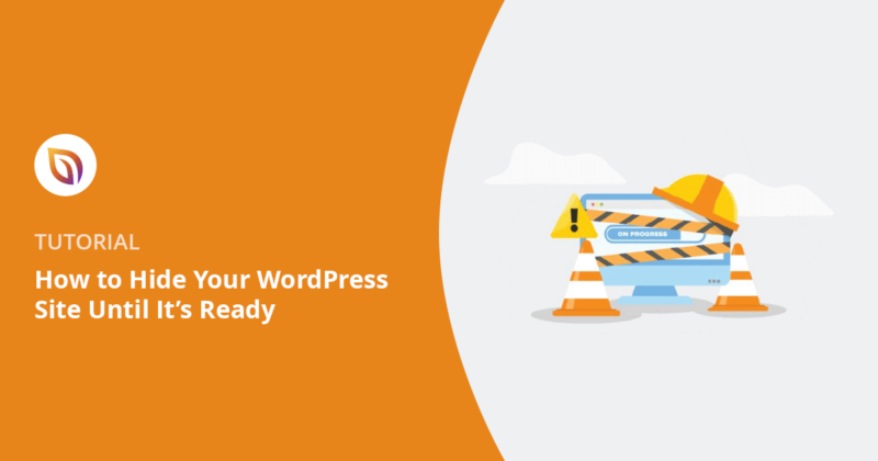 How to Hide Your WordPress Site Until Ready: The Easiest Ways