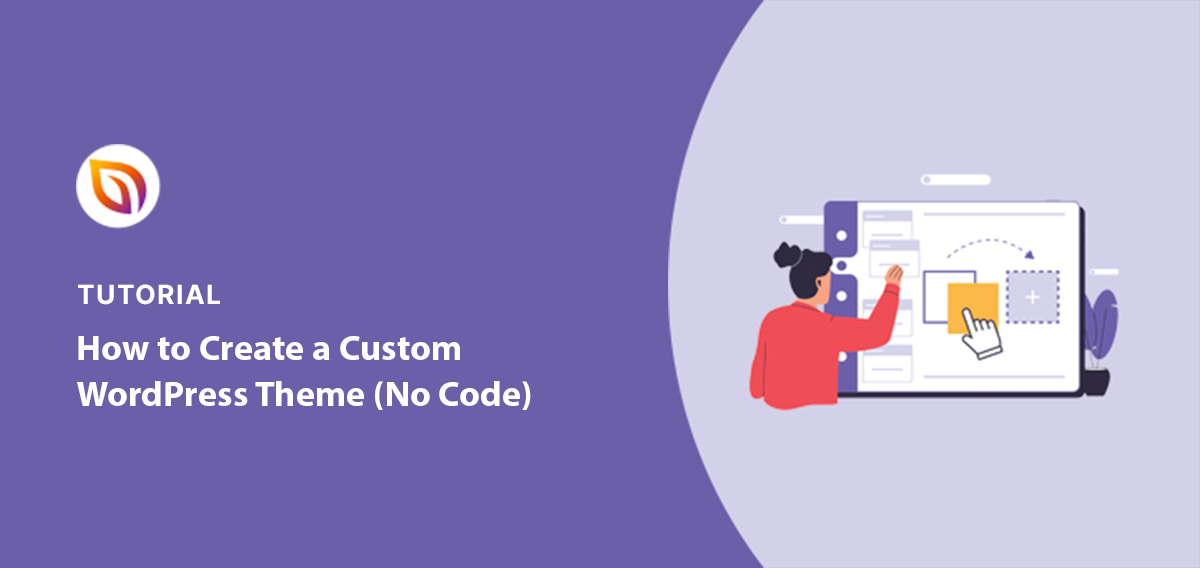 How to Create a Custom WordPress Theme Without Code